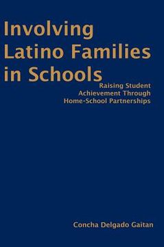 portada involving latino families in schools: raising student achievement through home-school partnerships (en Inglés)