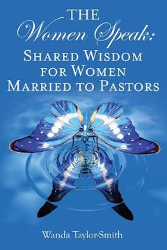 portada The Women Speak: Shared Wisdom for Women Married to Pastors (en Inglés)