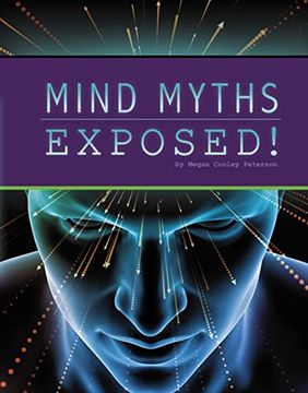 portada Mind Myths Exposed! (The Unexplained: Fact or Fiction? ) (en Inglés)