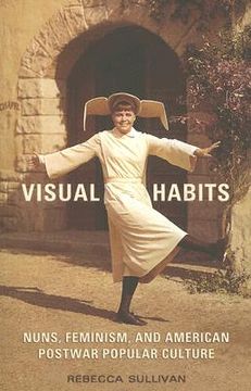 portada visual habits: nuns, feminism, and american postwar popular culture (en Inglés)