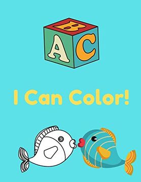 portada I can Color! High-Quality Black&White Alphabet Coloring Book for Kids. Toddler abc Coloring Book 