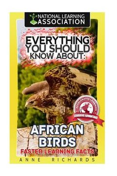 portada Everything You Should Know About: African Birds (en Inglés)