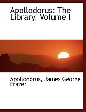 portada apollodorus: the library, volume i (large print edition)