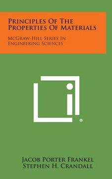 portada Principles of the Properties of Materials: McGraw-Hill Series in Engineering Sciences (en Inglés)