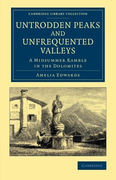 portada Untrodden Peaks and Unfrequented Valleys (Cambridge Library Collection - Travel, Europe) (in English)