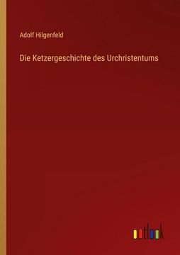 portada Die Ketzergeschichte des Urchristentums (in German)