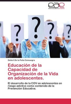 portada Educación de la Capacidad de Organización de la Vida en adolescentes: El desarrollo de la COV en adolescentes en riesgo adictivo como contenido de la Prevención Educativa