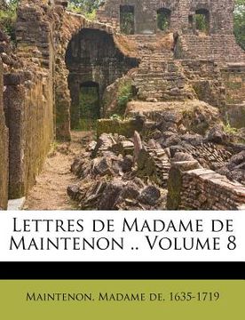 portada Lettres de Madame de Maintenon .. Volume 8 (en Francés)