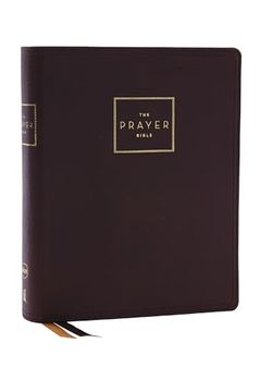 portada The Prayer Bible: Pray God’S Word Cover to Cover (Nkjv, Brown Genuine Leather, red Letter, Comfort Print) (en Inglés)