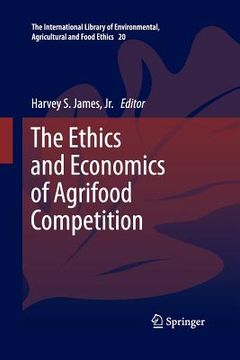 portada The Ethics and Economics of Agrifood Competition