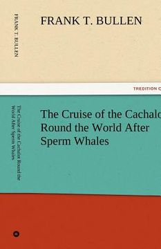 portada the cruise of the cachalot round the world after sperm whales (en Inglés)