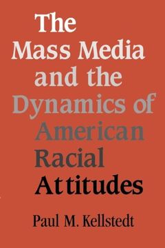 portada The Mass Media and the Dynamics of American Racial Attitudes (en Inglés)