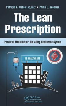 portada The Lean Prescription: Powerful Medicine for Our Ailing Healthcare System (en Inglés)