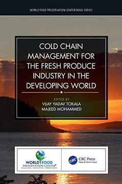 portada Cold Chain Management for the Fresh Produce Industry in the Developing World (World Food Preservation Center Book Series) (en Inglés)