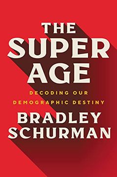 portada The Super Age: Decoding our Demographic Destiny (en Inglés)