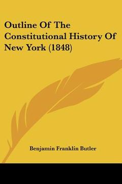 portada outline of the constitutional history of new york (1848) (en Inglés)