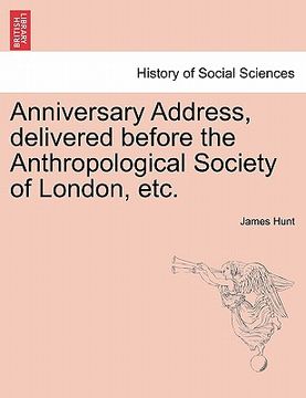 portada anniversary address, delivered before the anthropological society of london, etc.