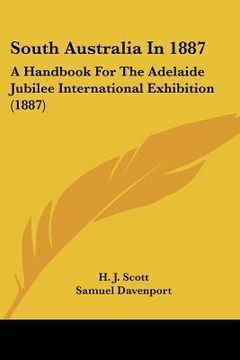 portada south australia in 1887: a handbook for the adelaide jubilee international exhibition (1887) (en Inglés)