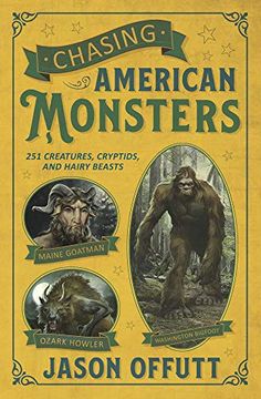 portada Chasing American Monsters: Over 250 Creatures, Cryptids & Hairy Beasts (en Inglés)
