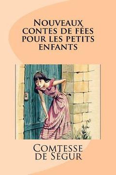 portada Nouveaux contes de fées pour les petits enfants (en Francés)