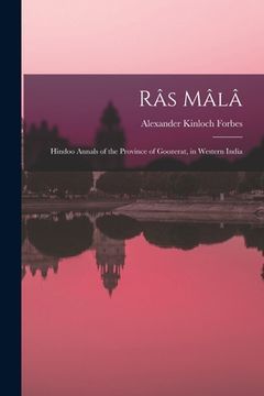 portada Râs Mâlâ: Hindoo Annals of the Province of Goozerat, in Western India (en Inglés)