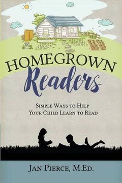 portada Homegrown Readers: Simple Ways To Help Your Child Learn to Read (en Inglés)