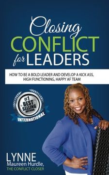 portada Closing Conflict for Leaders: How to be a Bold Leader and Develop a Kick-Ass, High-Functioning, Happy af Team (in English)