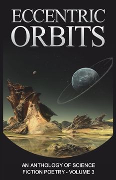 portada Eccentric Orbits: An Anthology of Science Fiction Poetry - Volume 3 (en Inglés)
