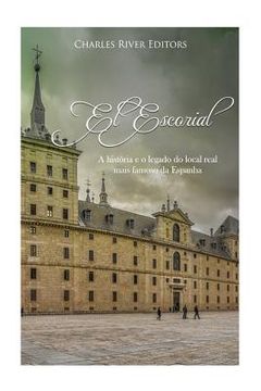 portada El Escorial: A história e o legado do local real mais famoso da Espanha (en Portugués)