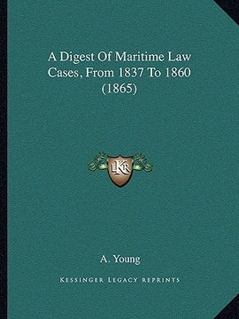portada a digest of maritime law cases, from 1837 to 1860 (1865) (en Inglés)