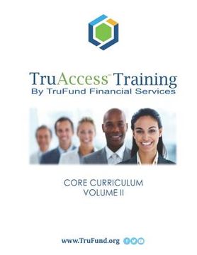portada Truaccess Training: Core Curriculum, Volume II (en Inglés)