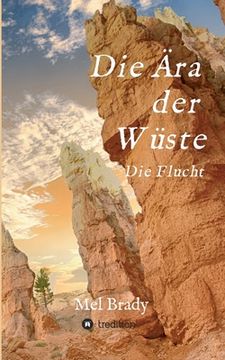 portada Die Ära der Wüste: Die Flucht (in German)