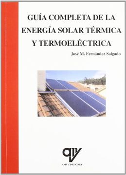 portada Guia Completa de la Energia Solar Termica y Termoelectrica (Adapt ada al Codigo Tecnico de la Edificacion y al Nuevo Rite) (Version Ampliada y Actualizada) (in Spanish)