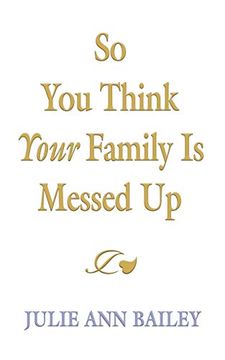 portada So you Think Your Family is Messed up (en Inglés)