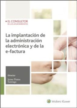 portada La Implantación de la Administración Electrónica y de la E-Factura (in Spanish)