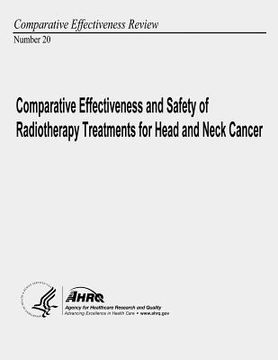 portada Comparative Effectiveness and Safety of Radiotherapy Treatments for Head and Neck Cancer: Comparative Effectiveness Review Number 20 (en Inglés)