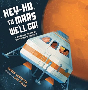 portada Hey-Ho, to Mars We'll Go! A Space-Age Version of the Farmer in the Dell (en Inglés)
