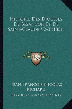 portada Histoire Des Dioceses De Besancon Et De Saint-Claude V2-3 (1851) (en Francés)