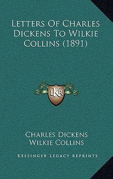 portada letters of charles dickens to wilkie collins (1891) (en Inglés)