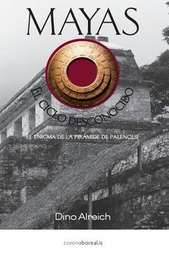 portada Mayas, El ciclo desconocido: El enigma de la pirámide de Palenque (in Spanish)