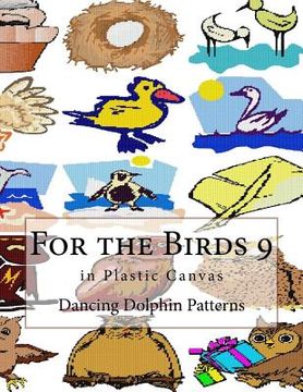 portada For the Birds 9: in Plastic Canvas (en Inglés)