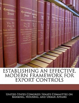 portada establishing an effective, modern framework for export controls (en Inglés)