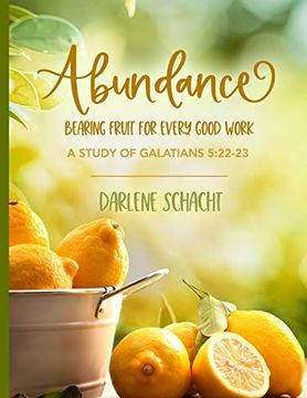 portada Abundance: Bearing Fruit for Every Good Work: A Study of Galatians 5: 22-23 (in English)