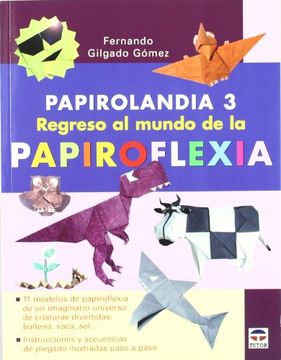 Papirolandia 3. Regreso Al Mundo De La Papiroflexia (Papiroflexia (tutor))