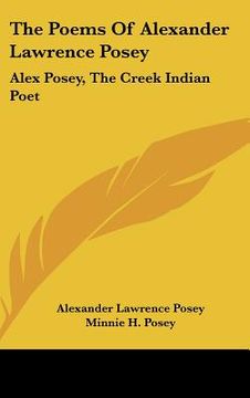 portada the poems of alexander lawrence posey: alex posey, the creek indian poet