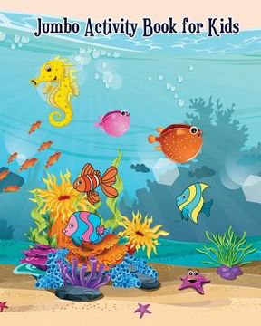 portada Jumbo Activity Book for Kids: Fish and Sea Life! (Super Fun Coloring Books for Kids) (en Inglés)