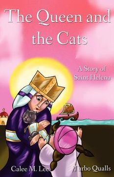 portada The Queen and the Cats: A Story of Saint Helena (en Inglés)