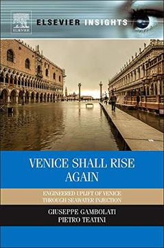portada Venice Shall Rise Again: Engineered Uplift of Venice Through Seawater Injection (Elsevier Insights) (en Inglés)