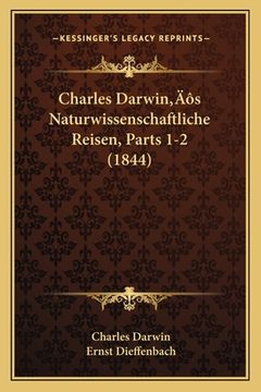 portada Charles Darwin's Naturwissenschaftliche Reisen, Parts 1-2 (1844) (en Alemán)
