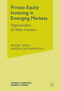 portada Private Equity Investing in Emerging Markets: Opportunities for Value Creation (Global Financial Markets) (en Inglés)